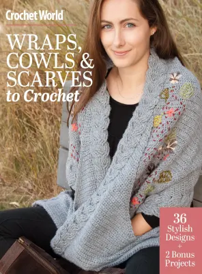 Crochet World Specials Wraps Cowls Scraws Late Autumn 2025