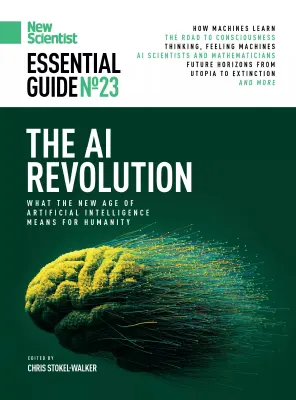 New Scientist Essential Guide No 23 The AI Revolution 2025