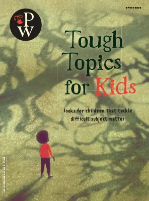 Publishers Weekly Tough Topics For Kids 2025