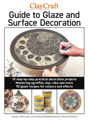 ClayCraft Guide to Glaze Surface Decoration 2025