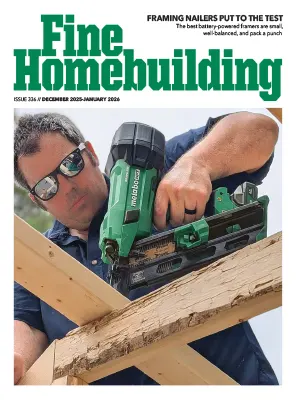 Fine Homebuilding Issue 336 December 2025 January 2026