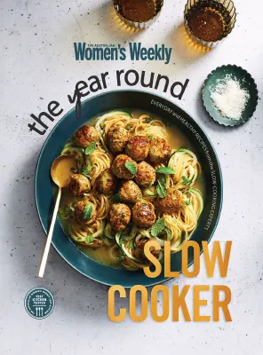 The Australian Womens Weekly The Year Round Slow Cooker 2025