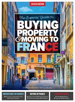 French Property News Experts Guide To Buying Property Moving To France 2025 2026