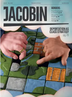 Jacobin Borders Issue 59 Fall 2025