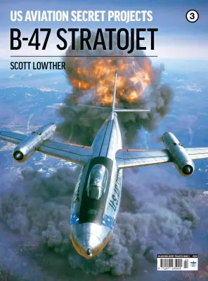 US Aviation Secret Projects Issue 03 B 52 B 47 Stratojet 2025