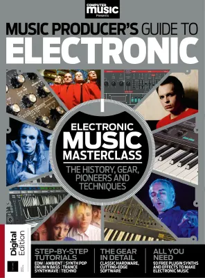 Computer Music Presents The Music Producers Guide to Electronic 6th Edition 2026