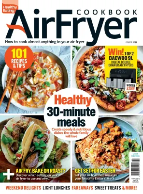 Air Fryer Cookbook Issue 32 Healthy 30 Minute Meals 2026