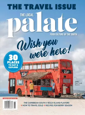 The Local Palate The Travel Issue Spring 2026