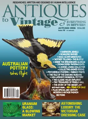 Antiques to Vintage Everything In Between Issue 98 Autumn 2026