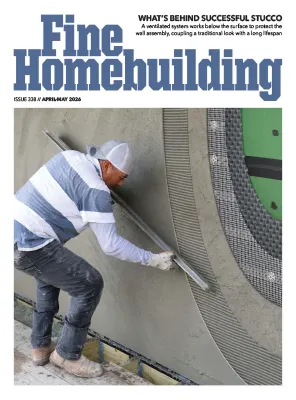 Fine Homebuilding Issue 338 April May 2026